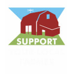 Support Your Local Farmer T Shirts