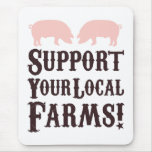 Support Your Local Farms! Mousepad mousepads