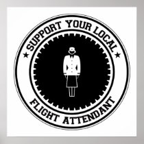 Support Your Local Flight Attendant Poster