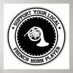 Support Your Local French Horn Player posters