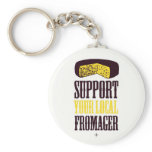 Support Your Local Fromager Keychain keychains