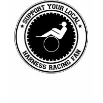 Support Your Local Harness Racing Fan t-shirts