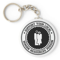 Support Your Local Human Resources Person Key Chain