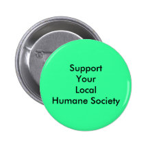 Support Your Local Humane Society Buttons