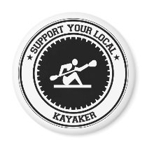 Support Your Local Kayaker magnets by 1000suns Support Your Local Kayaker magnets