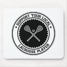 Support Your Local Lacrosse Player Mouse Pad