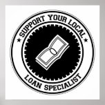 Support Your Local Loan Specialist Poster