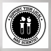 Support Your Local Mad Scientist Poster