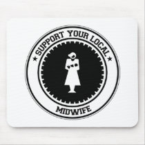 Support Your Local Midwife mousepads