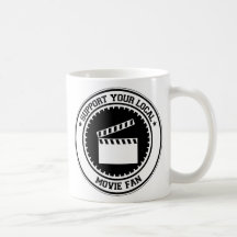Support Your Local Movie Fan Coffee Mugs