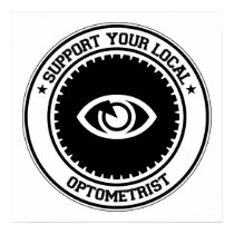 Support Your Local Optometrist posters by 1000suns Support Your Local Optometrist posters