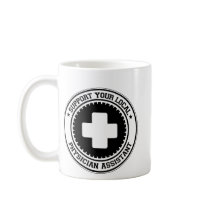 Support Your Local Physician Assistant mugs by 1000suns Support Your Local Physician Assistant mugs