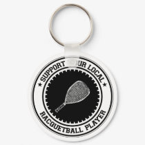 Support Your Local Racquetball Player keychains