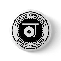 Support Your Local Record Collector buttons