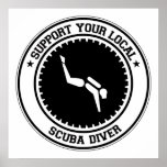 Support Your Local Scuba Diver Poster