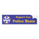 Support Your Police State bumper stickers