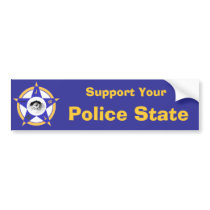 Support Your Police State bumper stickers