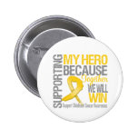 Supporting My Hero - Childhoood Cancer  Awareness buttons