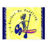 SUPS I'd Rather Be Paddling Post Card