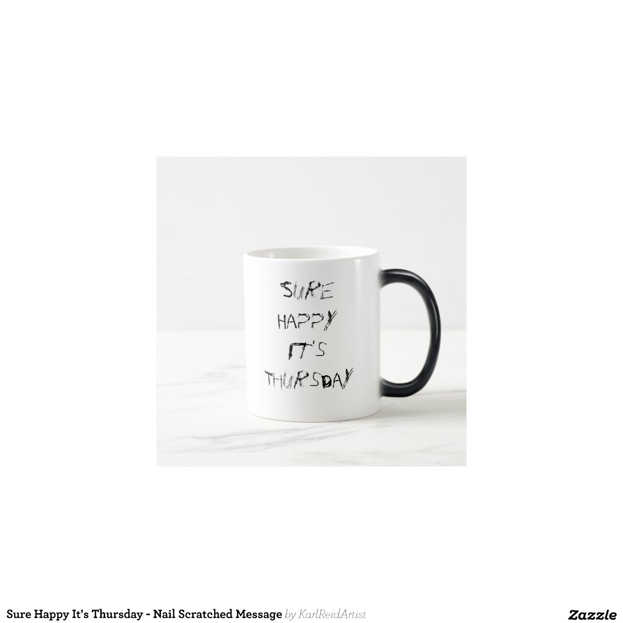 Sure Happy It's Thursday Nail Scratched Message Coffee Mug Zazzle