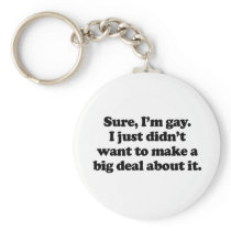 Sure, I'm gay Key Chains