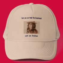 sure you can trust the government ask an indian hats