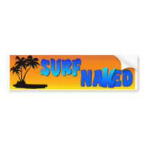 Surf Naked Bumper Sticker bumper stickers by GoNaked Surf Naked Bumper Sticker bumper stickers