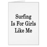 Surfing Is For Girls Like Me Card