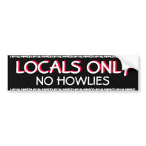 SURFING - LOCALS ONLY - NO HOWLIES bumper stickers