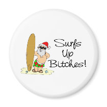 Surfs Up Bitches Santa magnets