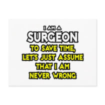 Surgeon...Assume I Am Never Wrong Postcard
