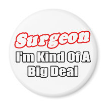 Surgeon...Big Deal magnets by SurgeonShirts Surgeon...Big Deal magnets