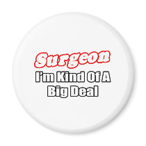 Surgeon...Big Deal magnets by SurgeonShirts Surgeon...Big Deal magnets
