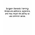 Surgeon Generals Warning:Horses are addictive, ... t-shirts