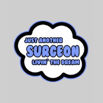 Surgeon .. Livin' The Dream T-shirt
