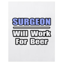 Surgeon...Will Work For Beer flyers