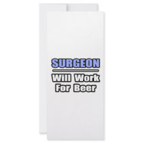 Surgeon...Will Work For Beer rack cards