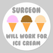 Surgeon ... Will Work For Ice Cream Sticker