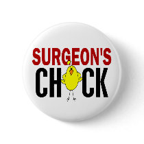 Surgeon's Chick buttons by professiongifts Surgeon's Chick buttons