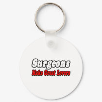 Surgeons...Great Lovers keychains by SurgeonShirts Surgeons...Great Lovers keychains