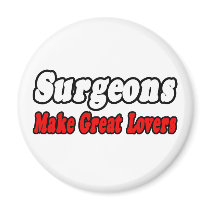 Surgeons...Great Lovers magnets by SurgeonShirts Surgeons...Great Lovers magnets