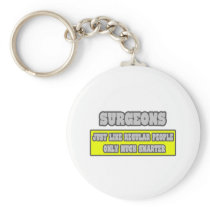 Surgeons...Much Smarter keychains