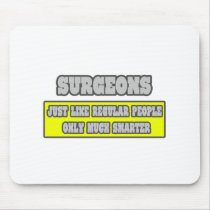 Surgeons...Much Smarter mousepads