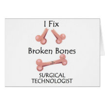 Surgical Technologist - I Fix Broken Bones Greeting Card