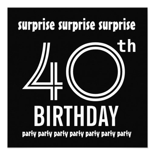SURPRISE 40th Birthday Party Black White Template Invite
