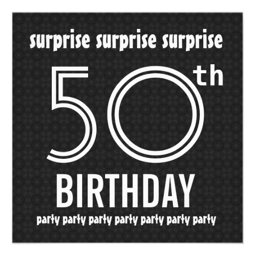 SURPRISE 50th Birthday Party Black White W1436 Custom Invitations