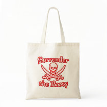 Surrender the Booty Tote Bags