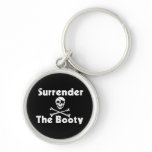Surrender the Booty - for Pirates Key Chains