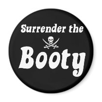 Surrender the Booty Fridge Magnets