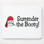 Surrender The Booty (Pirate) Mousepad